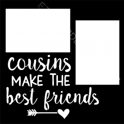 Cousins make the Best Friends